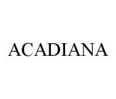 ACADIANA