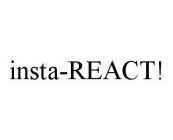 INSTA-REACT!