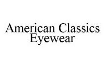 AMERICAN CLASSICS EYEWEAR