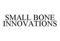 SMALL BONE INNOVATIONS