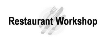 RESTAURANT WORKSHOP