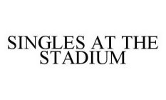 SINGLES AT THE STADIUM