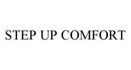 STEP UP COMFORT