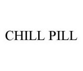 CHILL PILL