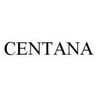 CENTANA