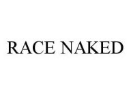 RACE NAKED