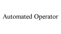 AUTOMATED OPERATOR