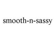 SMOOTH-N-SASSY
