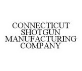 CONNECTICUT SHOTGUN MANUFACTURING COMPANY