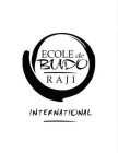 ECOLE DE BUDO RAJI INTERNATIONAL