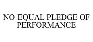 NO-EQUAL PLEDGE OF PERFORMANCE