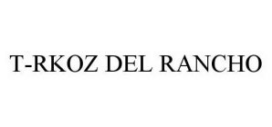 T-RKOZ DEL RANCHO