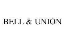 BELL & UNION