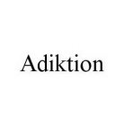 ADIKTION