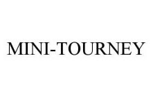 MINI-TOURNEY