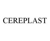 CEREPLAST