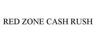 RED ZONE CASH RUSH