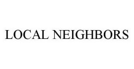 LOCAL NEIGHBORS