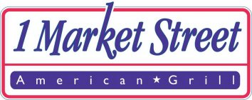 1 MARKET STREET AMERICAN GRILL