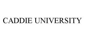 CADDIE UNIVERSITY