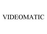 VIDEOMATIC