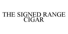 THE SIGNED RANGE CIGAR