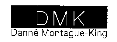 DMK DANNÉ MONTAGUE-KING