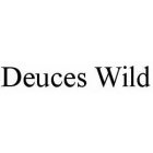 DEUCES WILD