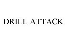 DRILL ATTACK