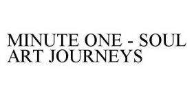 MINUTE ONE - SOUL ART JOURNEYS