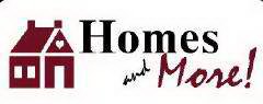 HOMES AND MORE!