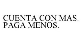 CUENTA CON MAS. PAGA MENOS.