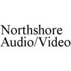 NORTHSHORE AUDIO/VIDEO
