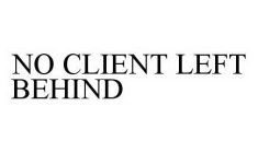 NO CLIENT LEFT BEHIND