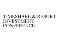 TIMESHARE & RESORT INVESTMENT CONFERENCE