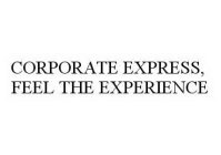 CORPORATE EXPRESS, FEEL THE EXPERIENCE