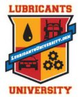 LUBRICANTS UNIVERSITY LUBRICANTSUNIVERSITY.COM