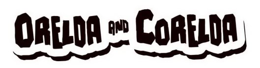 ORELDA AND CORELDA