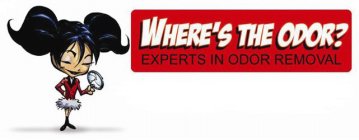 WHERE'S THE ODOR? EXPERTS IN ODOR REMOVAL