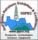 GULF STATES PETROLEUM EXHIBITION & CONFERENCE - GSPEC WWW.GSPEC.ORG PROSPECTS-TECHNOLOGIES SERVICES-EQUIPMENT