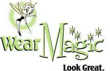 WEAR MAGIC LOOK GREAT.