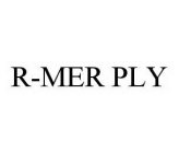 R-MER PLY