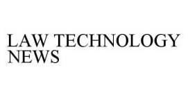 LAW TECHNOLOGY NEWS