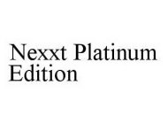 NEXXT PLATINUM EDITION