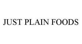 JUST PLAIN FOODS