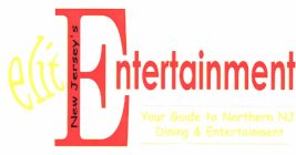 NEW JERSEY'S ELITE ENTERTAINMENT YOUR GUIDE TO NORTHERN NJ DINING & ENTERTAINMENT