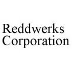 REDDWERKS CORPORATION