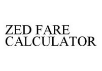 ZED FARE CALCULATOR