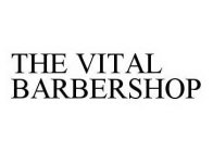 THE VITAL BARBERSHOP