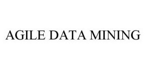 AGILE DATA MINING